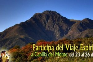Súmate al próximo Viaje Espiritual del 23 al 26 de Julio 2015 en Capilla del Monte, Córdoba, Argentina (Vacantes limitadas)