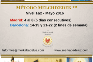 Método Melchizedek™- Seminario Nivel 1&2 España (Madrid y Barcelona), con María Mercedes Cibeira – Mayo 2016