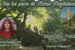 «Tras los pasos de María Magdalena», Viaja con Tierra Sagrada a Francia, Agosto 2020